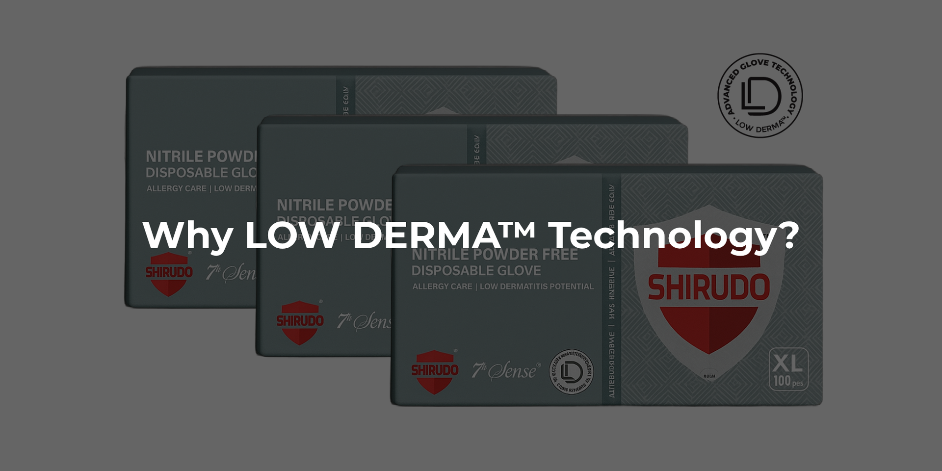 Why LOW DERMA™ Technology?